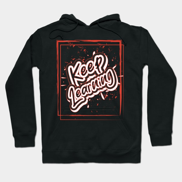 Keep Learning Inspiration Hoodie by T-Shirt Attires